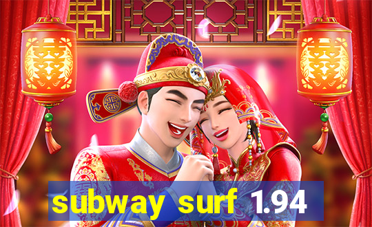 subway surf 1.94